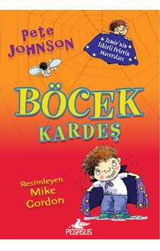 Böcek Kardeş 1 - Jamie'nin Sihirli Pelerin Maceraları - Pete Johnson - Pegasus Böcek Kardeş 1 - Jamie'nin Sihirli Pelerin Maceraları - Pete Johnson - Pegasus