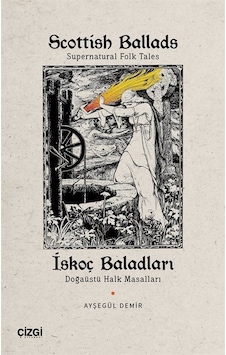 Scottish Ballads (Supernatural Folk Tales) İskoç Baladları (Doğaüstü Halk Masalları) Scottish Ballads (Supernatural Folk Tales) İskoç Baladları (Doğaüstü Halk Masalları)