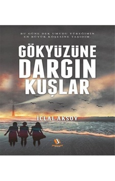 Gökyüzüne Dargın Kuşlar - İclal Aksoy - Penguen Yayınları