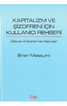 Kapitalizm Ve Şizofreni Için Kullanıcı Rehberi 9789758589104 Kapitalizm Ve Şizofreni Için Kullanıcı Rehberi 9789758589104