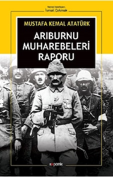 Arı Burnu Muharebeleri Raporu - Mustafa Kemal Atatürk - Kopernik Kitap Arı Burnu Muharebeleri Raporu - Mustafa Kemal Atatürk - Kopernik Kitap