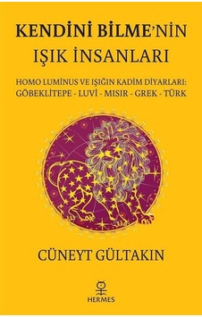 Kendini Bilme'nin Işık İnsanları / Cüneyt Gültakın Kendini Bilme'nin Işık İnsanları / Cüneyt Gültakın
