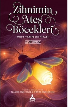 Zihnimin Ateş Böcekleri / Ayşe Odman