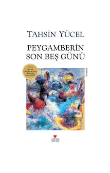 Peygamberin Son Beş Günü - Tahsin Yücel - Can Yayınları Peygamberin Son Beş Günü - Tahsin Yücel - Can Yayınları