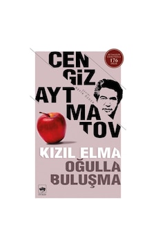 Kızıl Elma & Oğulla Buluşma - Cengiz Aytmatov Kızıl Elma & Oğulla Buluşma - Cengiz Aytmatov