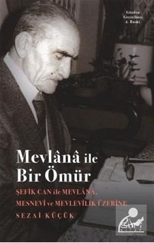 Şefik Can-Mevlana İle Bir Ömür / Sezai Küçük 9789759161279