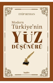Modern Türkiye'nin Yüz Düşünürü 3. Cilt / Eyüp Beyhan Modern Türkiye'nin Yüz Düşünürü 3. Cilt / Eyüp Beyhan