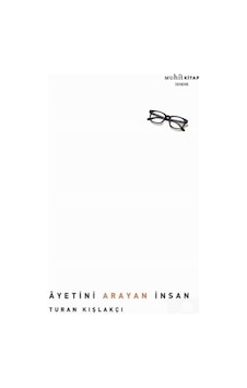 Ayetini Arayan İnsan / Turan Kışlakçı Ayetini Arayan İnsan / Turan Kışlakçı