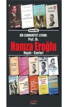 Bir Cumhuriyet Aydını Prof. Dr. Hamza Eroğlu - Rıdvan Bal - Savaş Yayınevi Bir Cumhuriyet Aydını Prof. Dr. Hamza Eroğlu - Rıdvan Bal - Savaş Yayınevi