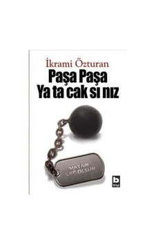 Paşa Paşa Yatacaksınız - İkrami Özturan - Bilgi Yayınevi