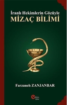 İranlı Hekimlerin Gözüyle Mizaç Bilimi - Farzaneh Zanjanbar - Etkin Yayınları