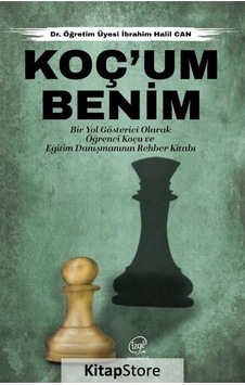 Koç'um Benim: Bir Yol Gösterici Olarak Öğrenci Koçu ve Eğitim Danışmanının Rehber Kitabı  - İbrahim Halil Can  - Çizge Yayıncılık