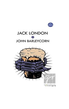 John Barleycorn - Jack London - Literart Yayınları John Barleycorn - Jack London - Literart Yayınları