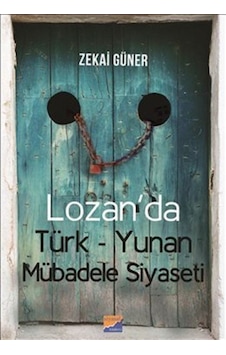Lozan'Da Türk-Yunan Mübadele Siyaseti / Zekai Güner 9786059221535