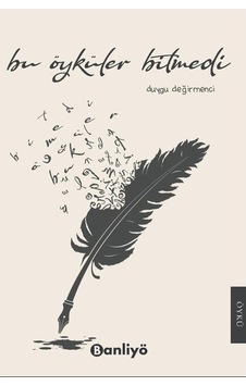 Bu Öyküler Bitmedi - Duygu Değirmenci - Banliyö Kitap Bu Öyküler Bitmedi - Duygu Değirmenci - Banliyö Kitap