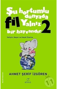 Yeşil Kapak - Şu Hortumlu Dünyada Fil Yalnız Bir Hayvandır 2 - Ahmet Şerif İzgören - Elma Yayınevi Yeşil Kapak - Şu Hortumlu Dünyada Fil Yalnız Bir Hayvandır 2 - Ahmet Şerif İzgören - Elma Yayınevi