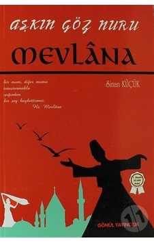 Mevlana Aşkın Göz Nuru Gönül Yayıncılık