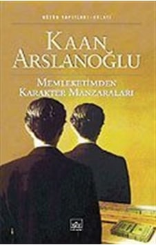 Memleketimden Karakter Manzaraları - Kaan Arslanoğlu - İthaki Yayınları Memleketimden Karakter Manzaraları - Kaan Arslanoğlu - İthaki Yayınları