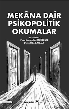 Mekana Dair Psikopolitik Okumalar / Pınar Karababa Demircan Mekana Dair Psikopolitik Okumalar / Pınar Karababa Demircan