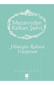 Mezarından Kalkan Şehit - Hüseyin Rahmi Gürpınar - Bilge Kültür Sanat Mezarından Kalkan Şehit - Hüseyin Rahmi Gürpınar - Bilge Kültür Sanat