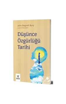 Düşünce Özgürlüğü Tarihi - John Bagnell Bury - Ark Kitapları Düşünce Özgürlüğü Tarihi - John Bagnell Bury - Ark Kitapları