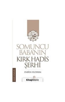 Somuncu Baba'nın Kırk Hadis Şerhi - Hadis Kitaplığı - Enbiya Yıldırım - Ensar Neşriyat Somuncu Baba'nın Kırk Hadis Şerhi - Hadis Kitaplığı - Enbiya Yıldırım - Ensar Neşriyat