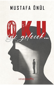 Oku, İyi Gelecek / Mustafa Önül Oku, İyi Gelecek / Mustafa Önül