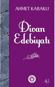 Divan Edebiyatı - Ahmet Kabaklı - Türk Edebiyatı Vakfı Yayınları