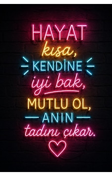Hayat Kısa Kendine İyi Bak Neon Tasarım Mdf Duvar Tablosu 20x30 Cm