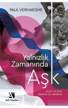 Yalnızlık Zamanında Aşk - Paul Verhaeghe - Axis Yayınları