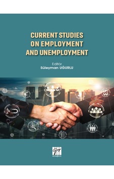 Gazi Kitabevi - Current Studies On Employment And Unemployment - Süleyman Uğurlu