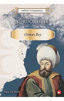 Osman Bey - Tarihte İz Bırakanlar - Tuna Duran - Beyaz Balina Yayınları