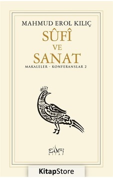 Sufi ve Sanat / Mahmud Erol Kılıç