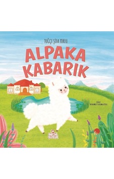 Alpaka Kabarık - Tuğçe Şifa Zorlu - Nesil Çocuk Yayınları