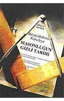 Büyücülükten Felsefeye Masonluğun Gizli Tarihi - Reşat Numan - Düşünce Yayınları