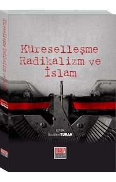 Küreselleşme Radikalizm ve İslam- Maarif Mektepleri Küreselleşme Radikalizm ve İslam- Maarif Mektepleri