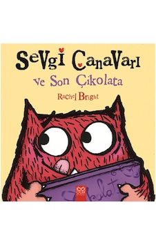 Sevgi Canavarı ve Son Çikolata - Rachel Bright - 1001 Çiçek Sevgi Canavarı ve Son Çikolata - Rachel Bright - 1001 Çiçek
