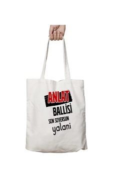 Art Hediye Anlat Ballısı Sen Seversin Yalani İki Tarafı Kalıcı Baskılı Yıkanabilir Çanta Çok Renkli