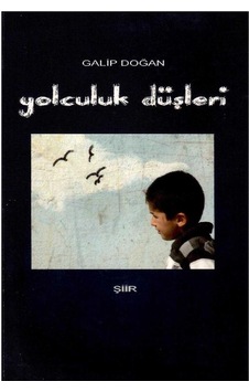 Yolculuk Düşleri - Galip Doğan 1.baskı Ve İmzalı İthaflı Yolculuk Düşleri - Galip Doğan 1.baskı Ve İmzalı İthaflı
