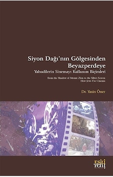 Siyon Dağı'nın Gölgesinde Beyazperdeye Yahudilerin Sinemayı Ku... Siyon Dağı'nın Gölgesinde Beyazperdeye Yahudilerin Sinemayı Ku...