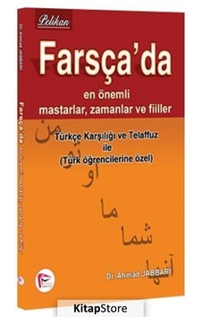 Farsça'da En Önemli Mastarlar Zamanlar ve Fiiller - Ahmad Jabbari - Pelikan Yayınları Farsça'da En Önemli Mastarlar Zamanlar ve Fiiller - Ahmad Jabbari - Pelikan Yayınları