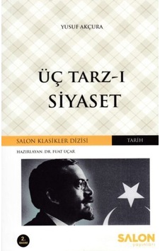Üç Tarz-ı Siyaset - Yusuf Akçura - Salon Yayınları Üç Tarz-ı Siyaset - Yusuf Akçura - Salon Yayınları