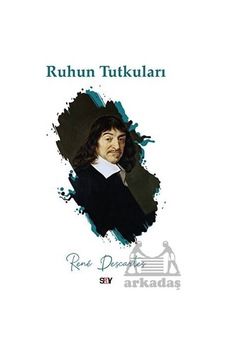 Ruhun Tutkuları - Rene Descartes - Say Yayınları