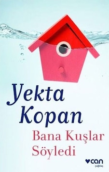 Bana Kuşlar Söyledi Yekta Kopan Can Yayınları Bana Kuşlar Söyledi Yekta Kopan Can Yayınları
