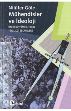 Mühendisler ve İdeoloji - Nilüfer Göle - Metis Yayınları