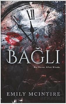 Bağlı - Bir Never After Kitabı - Emily Mcintire - Ren Kitap Bağlı - Bir Never After Kitabı - Emily Mcintire - Ren Kitap