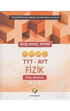 Başlangıç Serisi TYT-AYT Fizik Soru Bankası - Nabi Bostan - Final Yayıncılık Başlangıç Serisi TYT-AYT Fizik Soru Bankası - Nabi Bostan - Final Yayıncılık