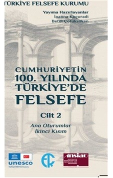 Cumhuriyetin 100. Yılında Türkiye'de Felsefe 2. Cilt Cumhuriyetin 100. Yılında Türkiye'de Felsefe 2. Cilt