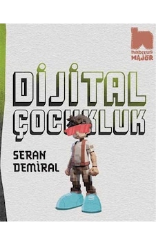 Dijital Çocukluk / Seran Demiral Dijital Çocukluk / Seran Demiral