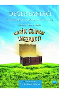 Nazik Olmak (Nezaket) - Değer Sandığı - Mehmet Zeki Aydın - Nobel Akademik Yayıncılık Nazik Olmak (Nezaket) - Değer Sandığı - Mehmet Zeki Aydın - Nobel Akademik Yayıncılık